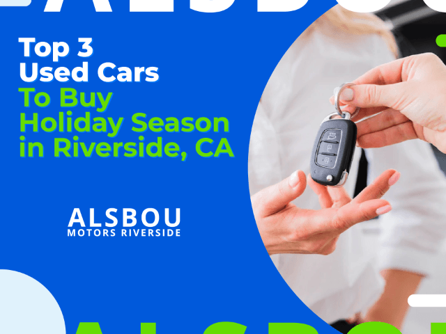 Top 3 Used Cars To Buy Holiday Season in Riverside, CA